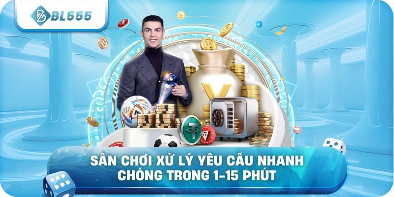 Sân chơi xử lý yêu cầu nhanh chóng trong 1-15 phút