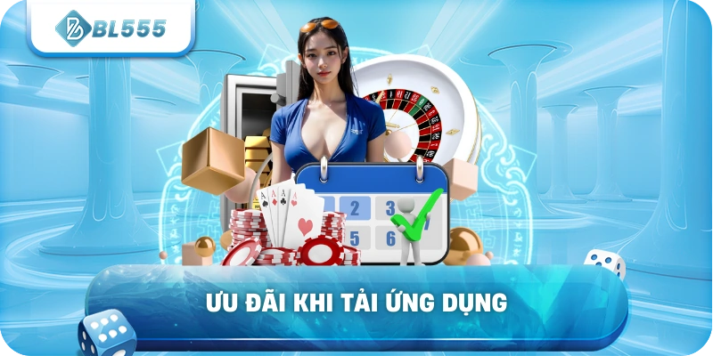 Ưu đãi khi tải ứng dụng